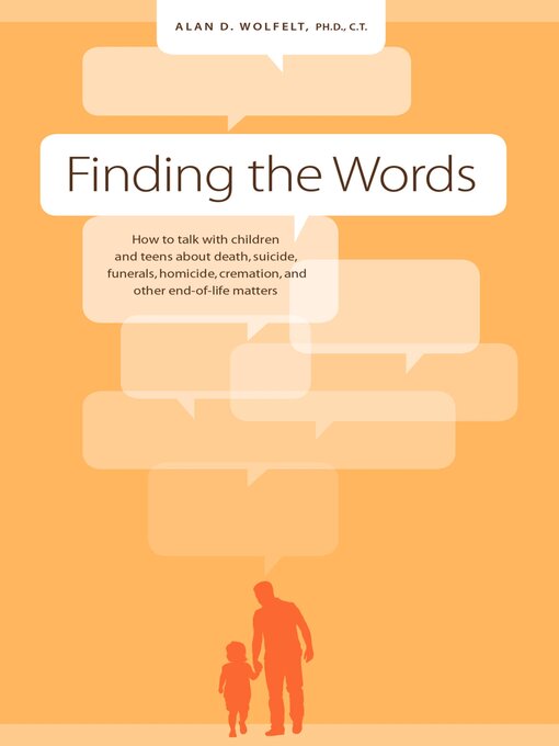 Title details for Finding the Words by Alan Wolfelt - Available